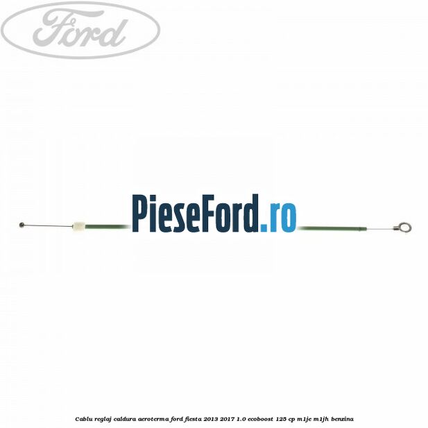 Cablu reglaj caldura aeroterma Ford Fiesta 2013-2017 1.0 EcoBoost 125 cp M1JE, M1JH benzina