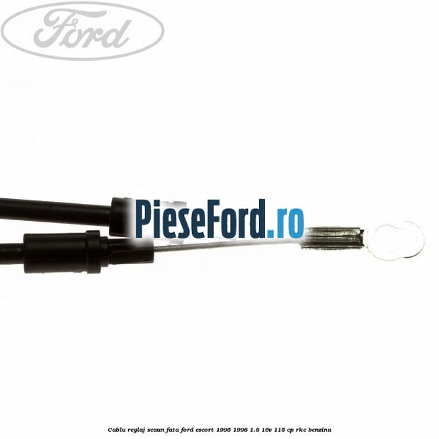 Cablu reglaj scaun fata Ford Escort 1995-1998 1.8 16V 115 cp RKC benzina