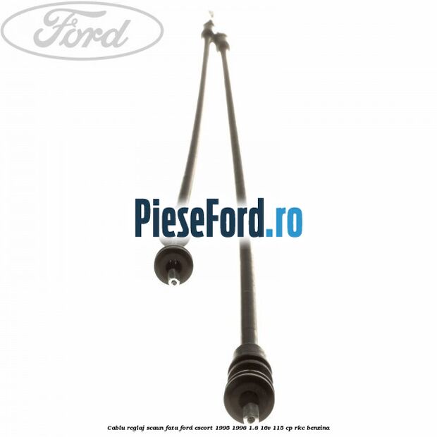 Cablu reglaj scaun fata Ford Escort 1995-1998 1.8 16V 115 cp RKC benzina