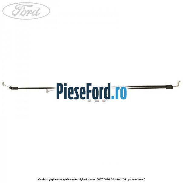 Cablu reglaj scaun spate randul 3 Ford S-Max 2007-2014 2.0 TDCi 163 cp TXWA diesel