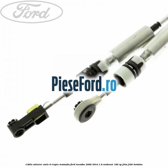 Cablu selector cutie 6 trepte manuala Ford Mondeo 2008-2014 1.6 EcoBoost 160 cp Cablu selector cutie 6 trepte manuala Ford Mondeo 2008-2014 1.6 EcoBoost 160 cp JTBA, JTBB benzina