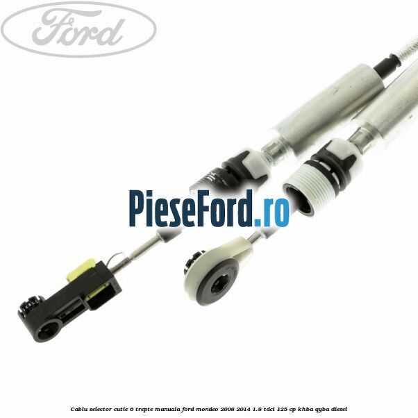 Cablu selector cutie 6 trepte manuala Ford Mondeo 2008-2014 1.8 TDCi 125 cp KHBA, QYBA diesel