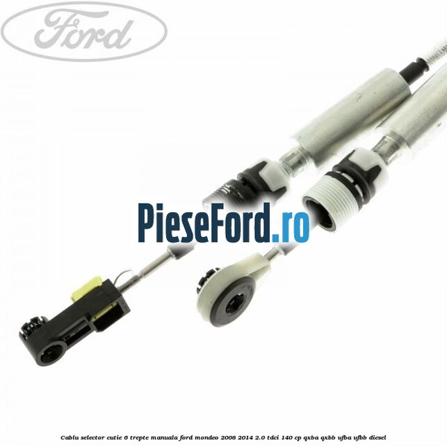 Cablu selector cutie 6 trepte manuala Ford Mondeo 2008-2014 2.0 TDCi 140 cp QXBA, QXBB, UFBA, UFBB diesel