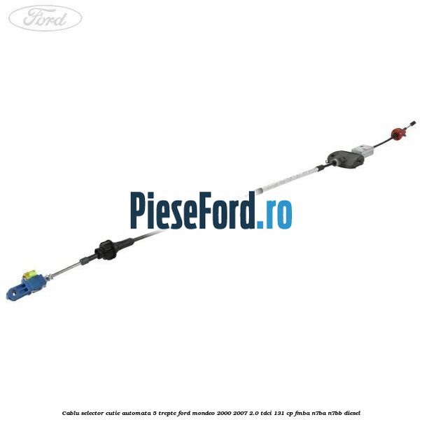 Cablu selector cutie automata 5 trepte Ford Mondeo 2000-2007 2.0 TDCi 131 cp FMBA, N7BA, N7BB diesel