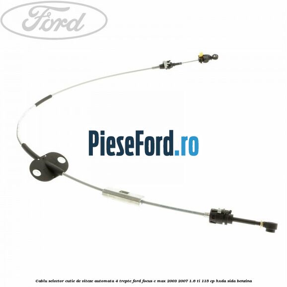 Cablu selector cutie de viteze automata 4 trepte Ford Focus C-Max 2003-2007 1.6 Ti 115 cp HXDA, SIDA benzina