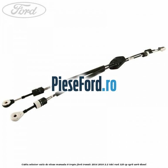 Cablu selector cutie de viteze manuala 6 trepte Ford Transit 2014-2018 2.2 TDCi RWD 125 cp CYR5, USR6 diesel