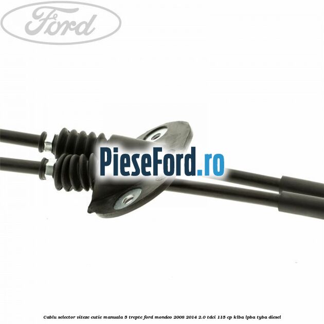Cablu selector viteze cutie manuala 5 trepte Ford Mondeo 2008-2014 2.0 TDCi 115 cp Cablu selector viteze cutie manuala 5 trepte Ford Mondeo 2008-2014 2.0 TDCi 115 cp KLBA, LPBA, TYBA diesel