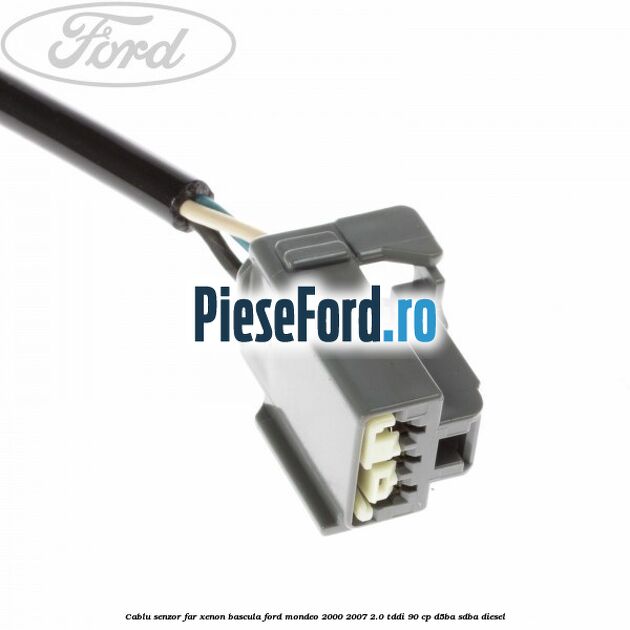 Cablu senzor far xenon bascula Ford Mondeo 2000-2007 2.0 TDDI 90 cp D5BA, SDBA diesel