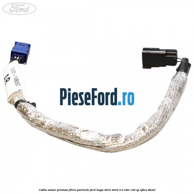 Cablu senzor presiune filtru particule Ford Kuga 2013-2016 2.0 TDCi 140 cp Cablu senzor presiune filtru particule Ford Kuga 2013-2016 2.0 TDCi 140 cp UFMA diesel