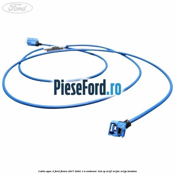Cablu Sync 3 Ford Fiesta 2017-2023 1.0 EcoBoost 124 cp Cablu Sync 3 Ford Fiesta 2017-2023 1.0 EcoBoost 124 cp M1JL, M1JM, M1JP benzina