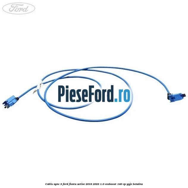 Cablu Sync 3 Ford Fiesta Active 2018-2023 1.0 EcoBoost 140 cp YYJE benzina