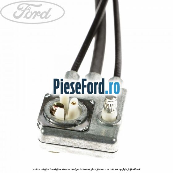 Cablu telefon handsfree sistem navigatie Becker Ford Fusion 1.4 TDCi 68 cp F6JA, F6JB diesel