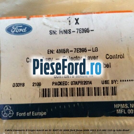 Cablu timonerie 6 trepte MMT6 an 01/2007-01/2008 Ford Focus 2008-2011 2.0 TDCi 110 cp Cablu timonerie 6 trepte MMT6 an 01/2007-01/2008 Ford Focus 2008-2011 2.0 TDCi 110 cp IXDA diesel