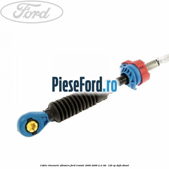 Cablu timonerie albastru Ford Transit 2000-2006 2.4 TDE  125 cp DOFA diesel