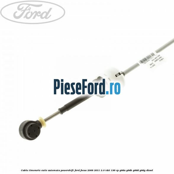 Cablu timonerie cutie automata Powershift Ford Focus 2008-2011 2.0 TDCi 136 cp G6DA, G6DB, G6DD, G6DG diesel