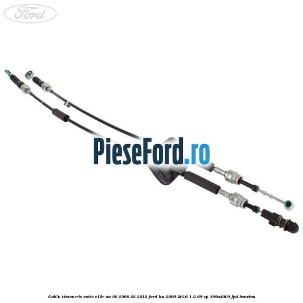 Cablu timonerie cutie C15R an 08/2008-02/2012 Ford Ka 2009-2016 1.2 69 cp 169A4000, FP4 benzina