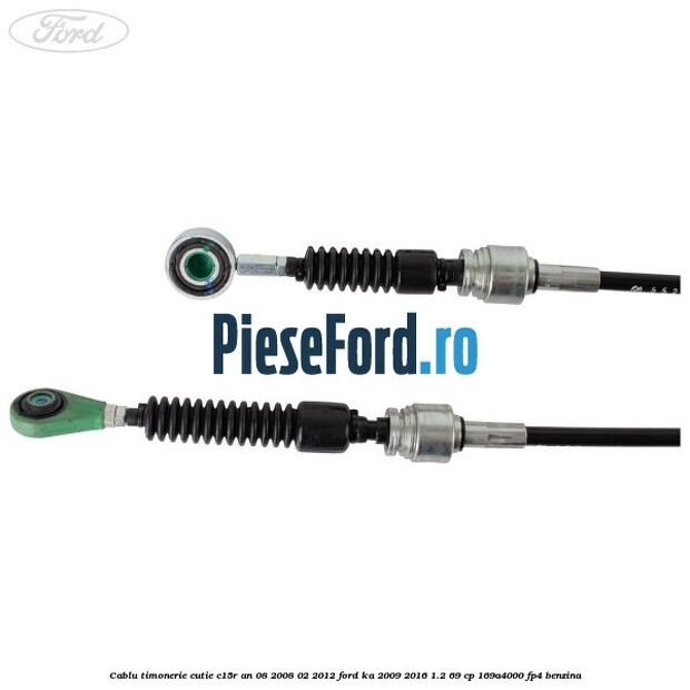 Cablu timonerie cutie C15R an 08/2008-02/2012 Ford Ka 2009-2016 1.2 69 cp 169A4000, FP4 benzina