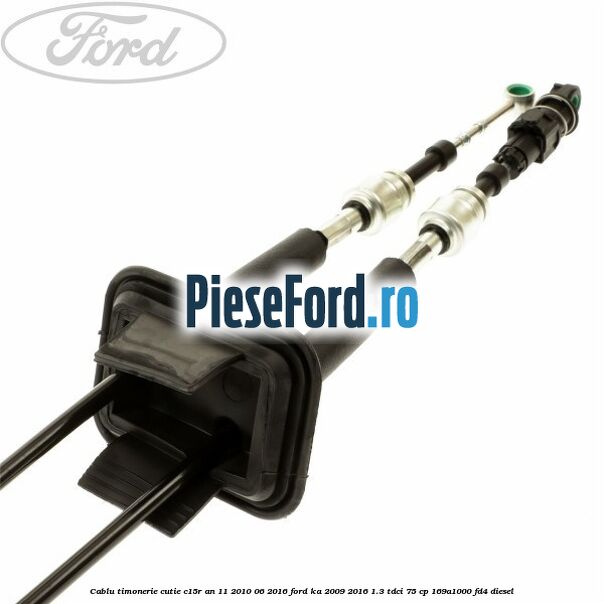 Cablu timonerie cutie C15R an 11/2010-06/2016 Ford Ka 2009-2016 1.3 TDCi 75 cp 169A1000, FD4 diesel