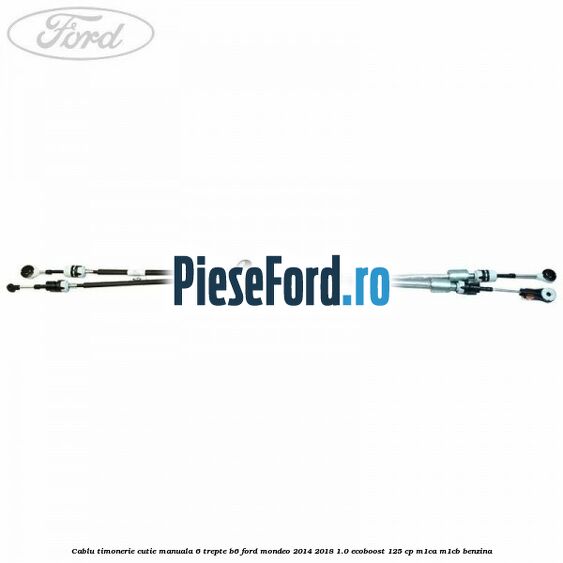 Cablu timonerie cutie manuala 6 trepte B6 Ford Mondeo 2014-2018 1.0 EcoBoost 125 cp M1CA, M1CB benzina
