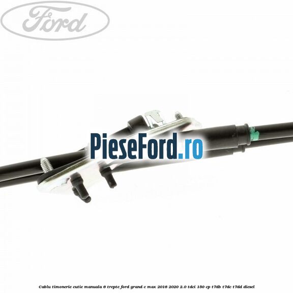 Cablu timonerie cutie manuala 6 trepte Ford Grand C-Max 2016-2020 2.0 TDCi 150 cp T7DB, T7DC, T7DD diesel