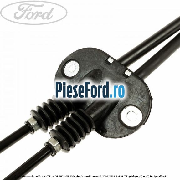 Cablu timonerie cutie MTX75 an 05/2002-05/2004 Ford Transit Connect 2002-2014 1.8 Di 75 cp Cablu timonerie cutie MTX75 an 05/2002-05/2004 Ford Transit Connect 2002-2014 1.8 Di 75 cp BHPA, P7PA, P7PB, R2PA diesel