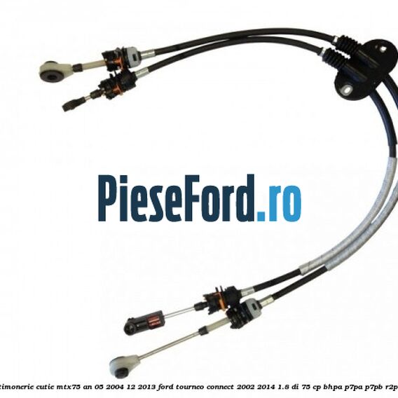 Cablu timonerie cutie MTX75 an 05/2004-12/2013 Ford Tourneo Connect 2002-2014 1.8 Di 75 cp BHPA, P7PA, P7PB, R2PA diesel