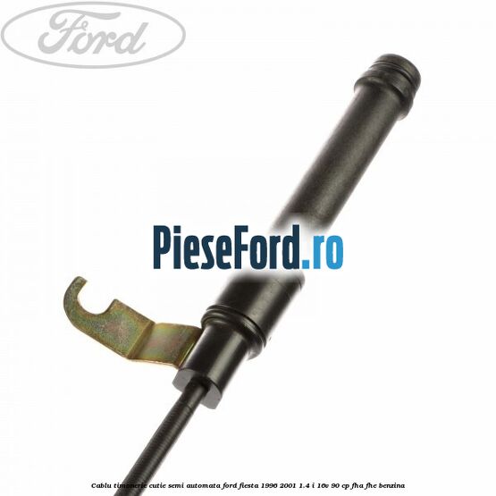 Cablu timonerie cutie semi-automata Ford Fiesta 1996-2001 1.4 i 16V 90 cp Cablu timonerie cutie semi-automata Ford Fiesta 1996-2001 1.4 i 16V 90 cp FHA, FHE benzina