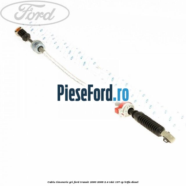 Cablu timonerie gri Ford Transit 2000-2006 2.4 TDCi 137 cp H9FA diesel