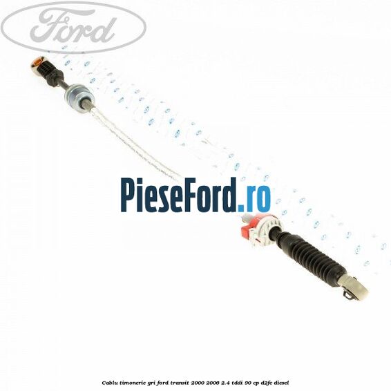 Cablu timonerie gri Ford Transit 2000-2006 2.4 TDdi 90 cp D2FE diesel