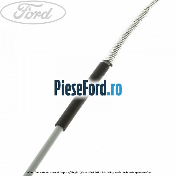 Cablu timonerie set cutie 4 trepte 4F27E Ford Focus 2008-2011 2.0 145 cp AODA, AODB, AODE, SYDA benzina