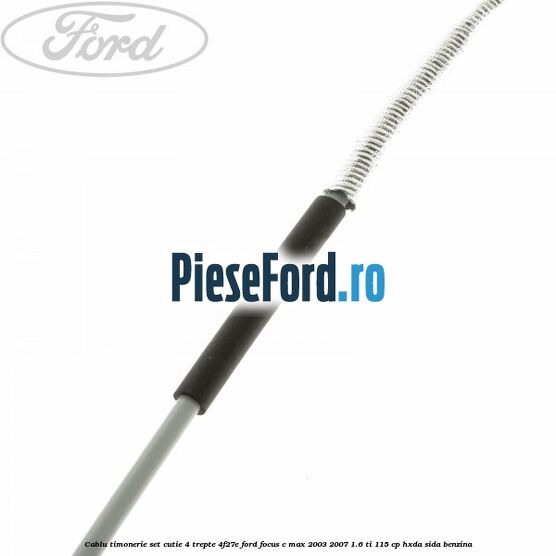 Cablu timonerie set cutie 4 trepte 4F27E Ford Focus C-Max 2003-2007 1.6 Ti 115 cp HXDA, SIDA benzina