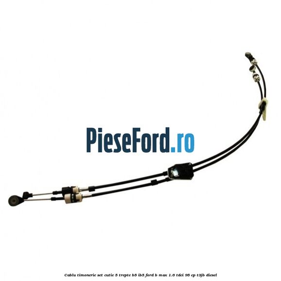 Cablu timonerie set cutie 5 trepte B5/IB5 Ford B-Max 1.6 TDCi 95 cp T3JB diesel