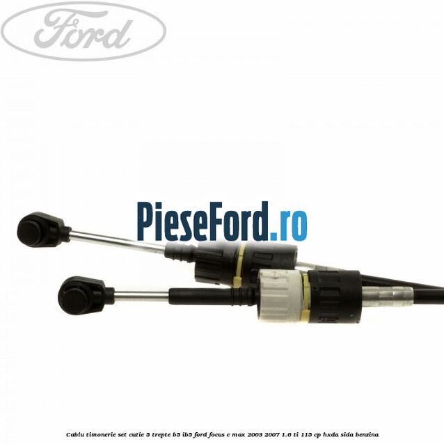 Cablu timonerie set cutie 5 trepte B5/IB5 Ford Focus C-Max 2003-2007 1.6 Ti 115 cp Cablu timonerie set cutie 5 trepte B5/IB5 Ford Focus C-Max 2003-2007 1.6 Ti 115 cp HXDA, SIDA benzina