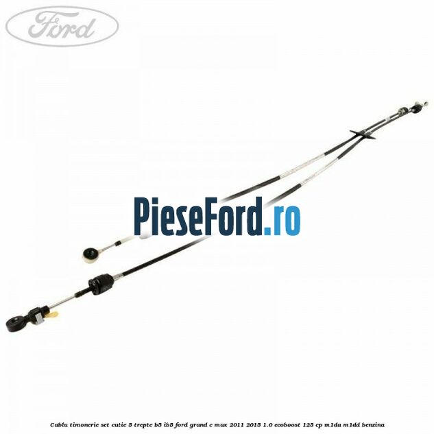 Cablu timonerie set cutie 5 trepte B5/IB5 Ford Grand C-Max 2011-2015 1.0 EcoBoost 125 cp M1DA, M1DD benzina