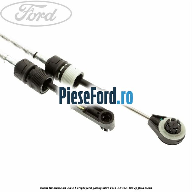 Cablu timonerie set cutie 5 trepte Ford Galaxy 2007-2014 1.8 TDCi 100 cp FFWA diesel