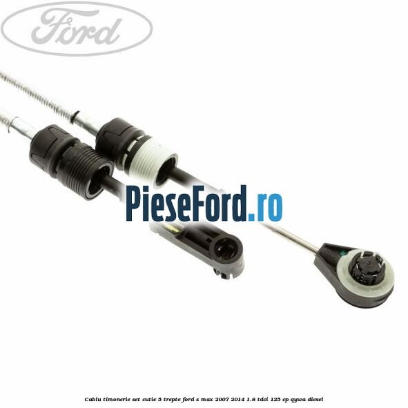 Cablu timonerie set cutie 5 trepte Ford S-Max 2007-2014 1.8 TDCi 125 cp Cablu timonerie set cutie 5 trepte Ford S-Max 2007-2014 1.8 TDCi 125 cp QYWA diesel