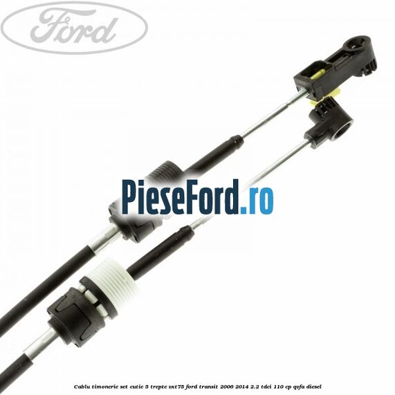 Cablu timonerie set cutie 5 trepte VXT75 Ford Transit 2006-2014 2.2 TDCi 110 cp QVFA diesel