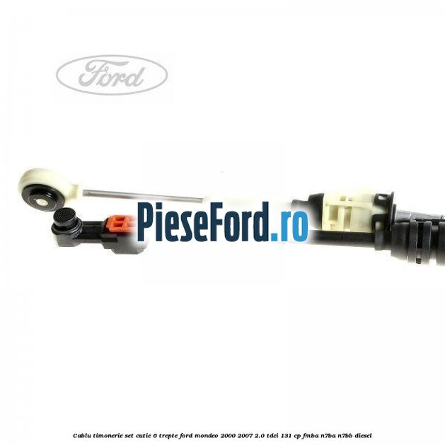 Cablu timonerie set cutie 6 trepte Ford Mondeo 2000-2007 2.0 TDCi 131 cp FMBA, N7BA, N7BB diesel