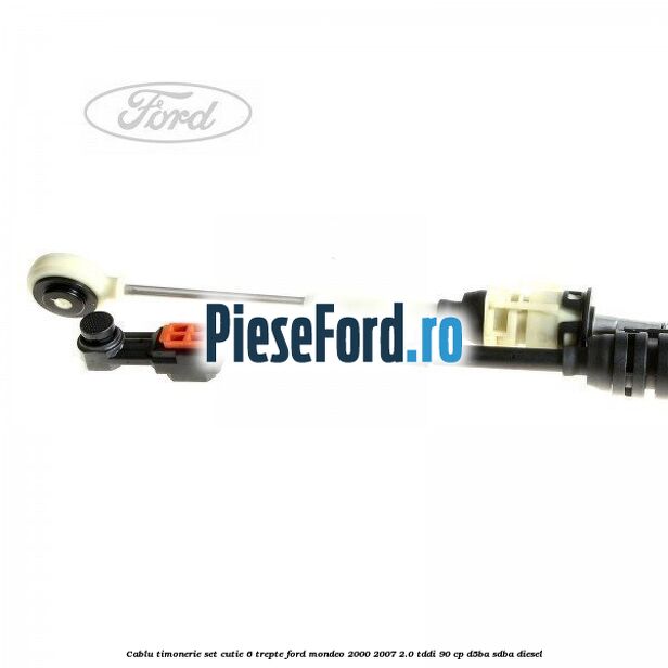 Cablu timonerie set cutie 6 trepte Ford Mondeo 2000-2007 2.0 TDDI 90 cp D5BA, SDBA diesel