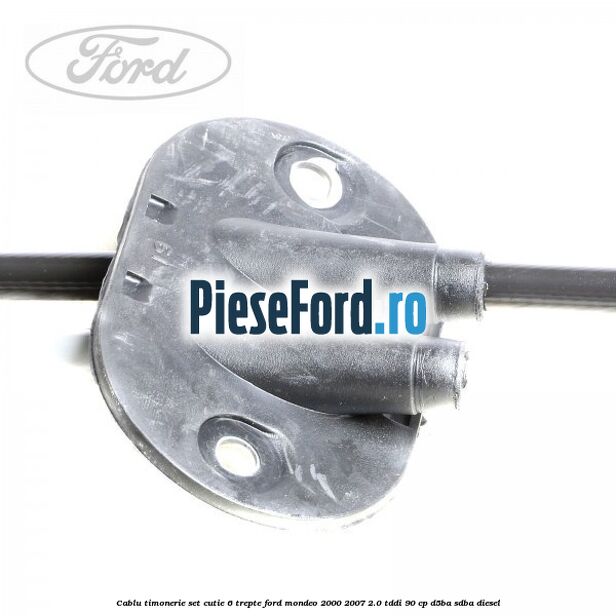 Cablu timonerie set cutie 6 trepte Ford Mondeo 2000-2007 2.0 TDDI 90 cp D5BA, SDBA diesel