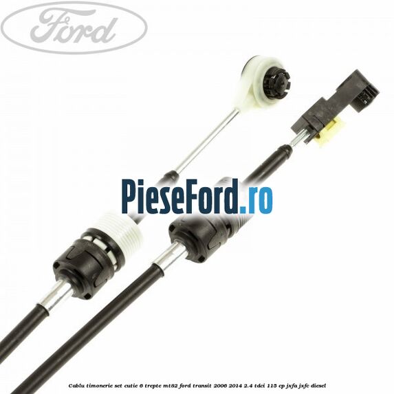 Cablu timonerie set cutie 6 trepte MT82 Ford Transit 2006-2014 2.4 TDCi 115 cp JXFA, JXFC diesel