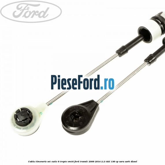 Cablu timonerie set cutie 6 trepte VMT6 Ford Transit 2006-2014 2.2 TDCi 136 cp Cablu timonerie set cutie 6 trepte VMT6 Ford Transit 2006-2014 2.2 TDCi 136 cp USRA, USRB diesel