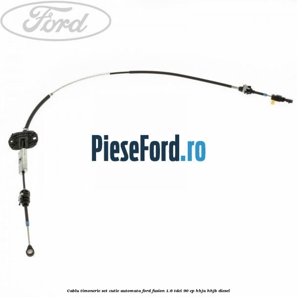 Cablu timonerie set cutie automata Ford Fusion 1.6 TDCi 90 cp HHJA, HHJB diesel