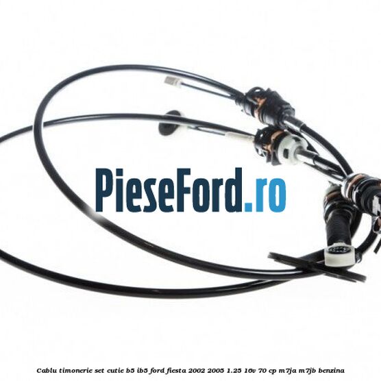 Cablu timonerie set cutie B5/IB5 Ford Fiesta 2002-2005 1.25 16V 70 cp M7JA, M7JB benzina