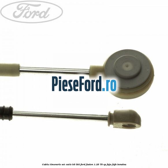 Cablu timonerie set cutie B5/IB5 Ford Fusion 1.25 75 cp FUJA, FUJB benzina