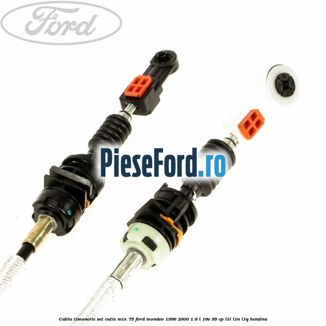 Cablu timonerie set cutie MTX 75 Ford Mondeo 1996-2000 1.6 i 16V 95 cp L1L, L1N, L1Q benzina