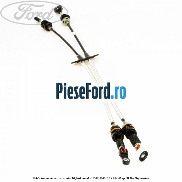 Cablu timonerie set cutie MTX 75 Ford Mondeo 1996-2000 1.6 i 16V 95 cp L1L, L1N, L1Q benzina