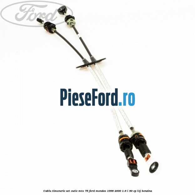 Cablu timonerie set cutie MTX 75 Ford Mondeo 1996-2000 1.6 i 90 cp L1J benzina