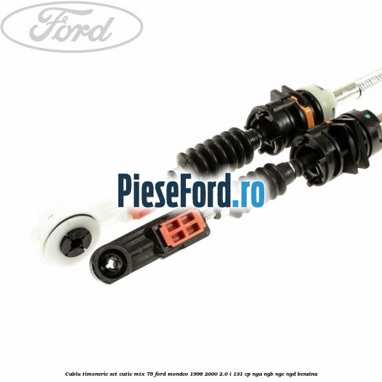 Cablu timonerie set cutie MTX 75 Ford Mondeo 1996-2000 2.0 i 131 cp NGA, NGB, NGC, NGD benzina
