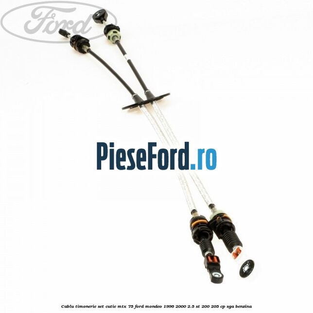 Cablu timonerie set cutie MTX 75 Ford Mondeo 1996-2000 2.5 ST 200 205 cp SGA benzina